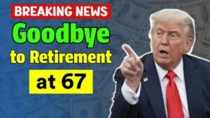 Goodbye to Retirement at 67